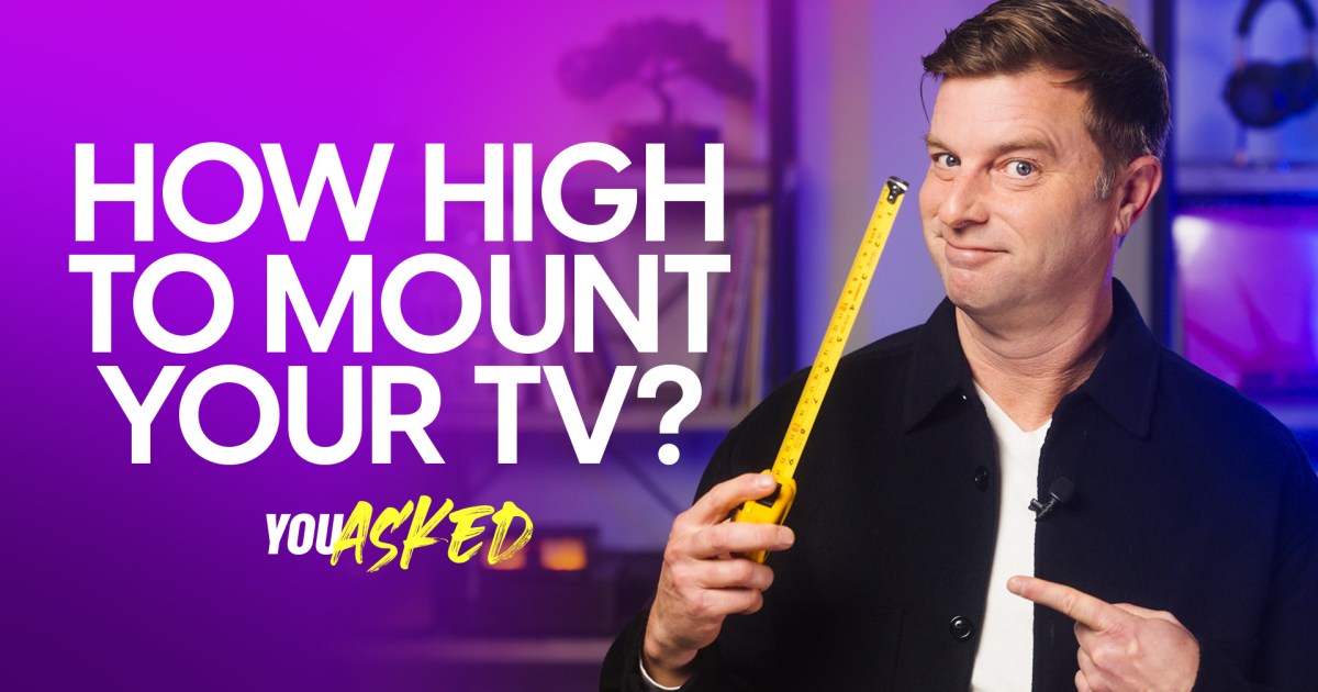 You asked: Perfect TV mounting heights and avoiding the Soap Opera Effect