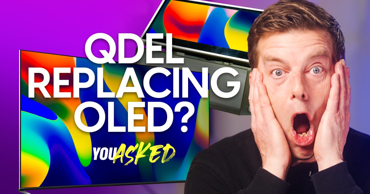 QDEL replacing oled? End of 55 TV "& 65"? | Asked you