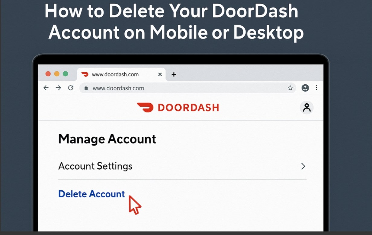 How to Delete Your Doordash Account on Mobile or Desktop